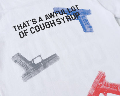 THATS A AWFUL LOT OF COUGH SYRUP Tee
